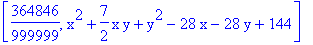 [364846/999999, x^2+7/2*x*y+y^2-28*x-28*y+144]